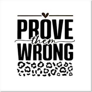 Prove Them Wrong Posters and Art